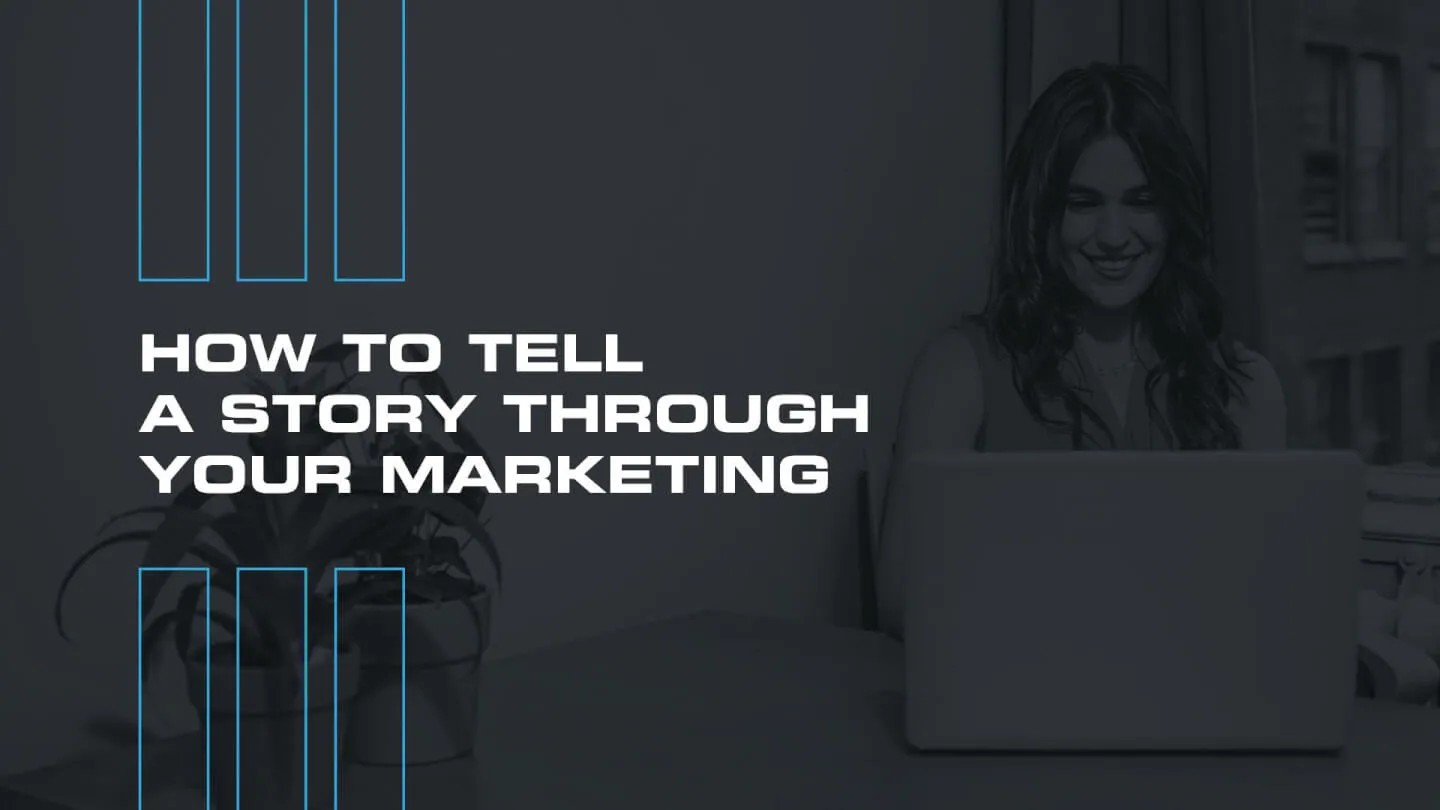 How to Tell a Story Through Your Marketing